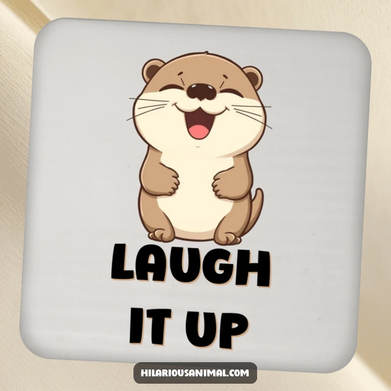 Funny otter drink coaster depicting a beaming otter laughing heartily, adding a humorous touch.
