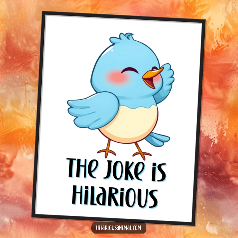 Funny poster of a blue bird cackling with one wing tucked under its head, adding a humorous and cheerful touch.