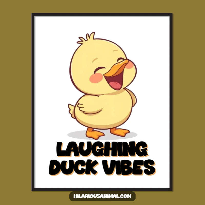 Funny Duckling Poster: Hearty Laughing Bird Art, Decorate with Humor Funny Gift!
