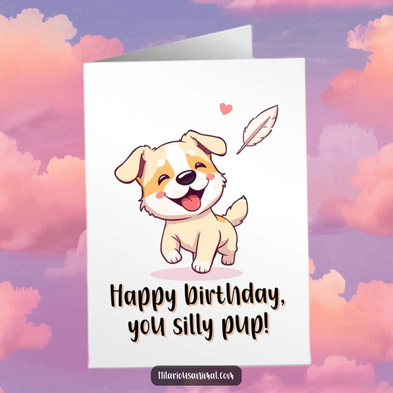 Funny Free Printable Birthday Card: Giggling, panting dog in hot pursuit of a floating feather on a birthday.