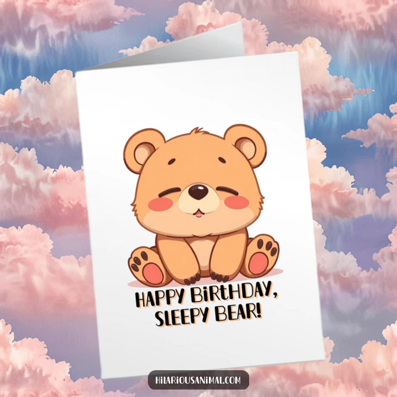 Funny Free Printable Birthday Card featuring a sleepy brown bear cub chuckling softly, a blend of sweet and humorous.