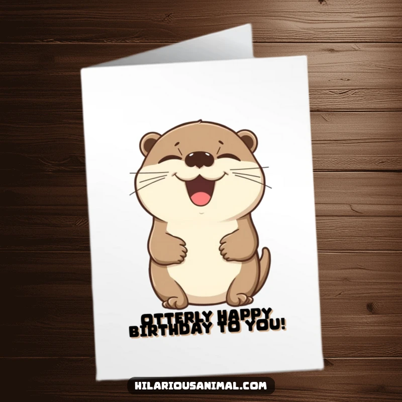 Funny Free Printable Birthday Card: A beaming otter with eyes shut tight, holding its belly in laughter.