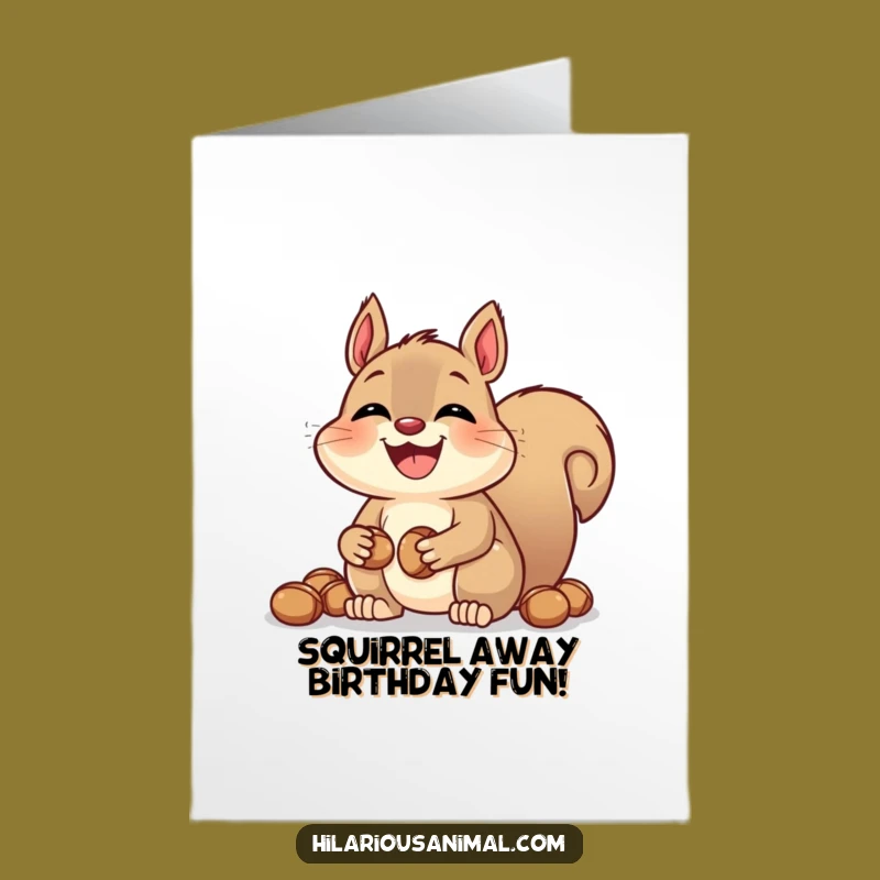 Free Printable Birthday Card: Laughing Squirrel Nutty Greeting