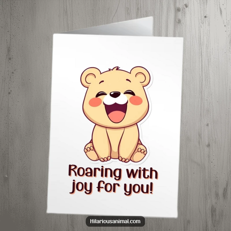 Funny Free Printable Congratulations Card featuring a very happy bear cub with its mouth wide open, letting out a tremendous and joyful laugh.