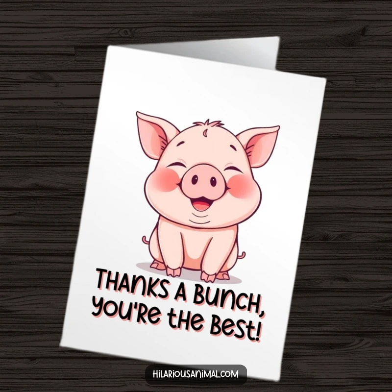 Funny Free Printable piglet Thank You Card: A happy piglet snorting loudly, cheeks puffed out with overwhelming gratitude.