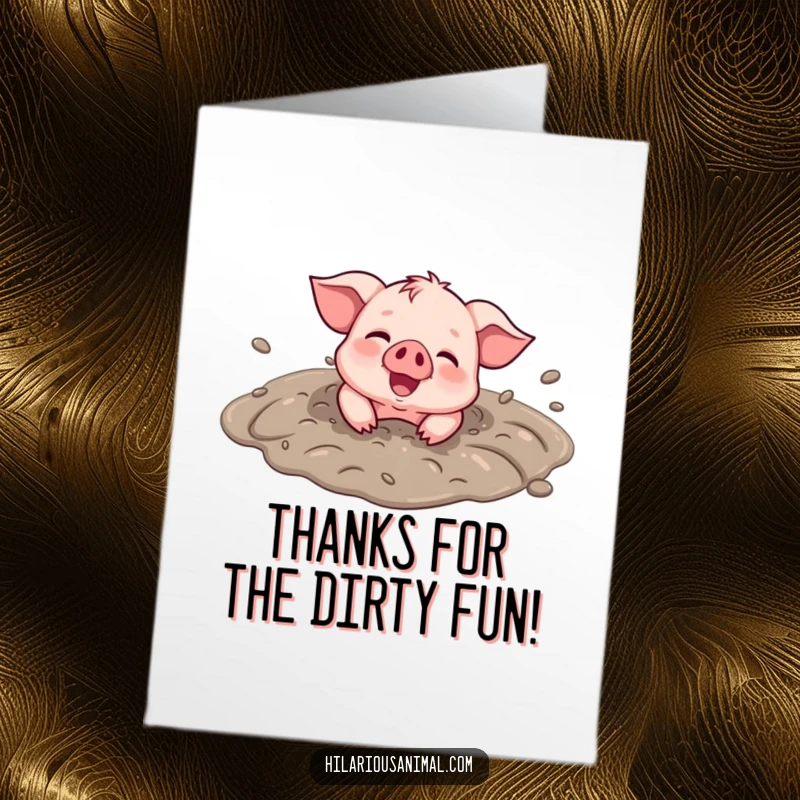 Free Printable Thank You Card: Smiling piglet covered in mud, joyfully splashing, expressing thanks, cute animal.
